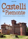 Castelli in Piemonte. Le principali fortezze militari o residenze nobiliari Castelli in Piemonte. Le principali fortezze militari o residenze nobiliari