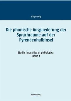 Die phonische Ausgliederung der Sprachräume auf der Pyrenäenhalbinsel - Lang, Jürgen