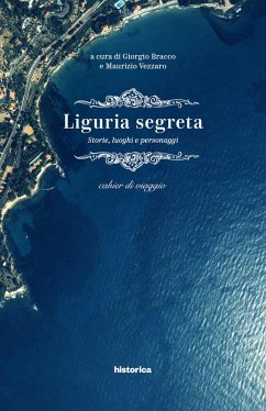 Cover Liguria segreta. Storie, luoghi e personaggi. Cahier di viaggio