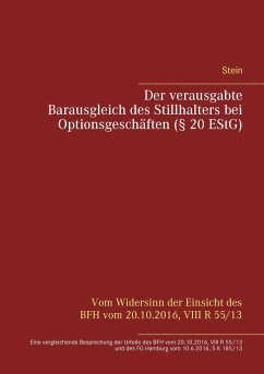 Der verausgabte Barausgleich des Stillhalters bei Optionsgeschäften (§ 20 EStG) - Stein, Michael