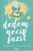 Dedem Necip Fazil - Saglam, Vedat