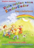 Viele schöne neue Kinderlieder - Kunterbunte Lieder - Das optimal fröhliche Mitsingvergnügen