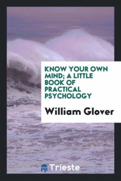 Know your own mind a little book of practical psychology