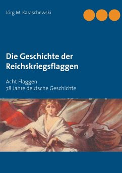 Die Geschichte der Reichskriegsflaggen - Karaschewski, Jörg M.