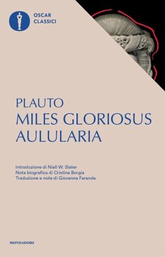 Aulularia-Miles gloriosus. Testo latino a fronte - Plauto, T. Maccio