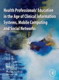 Health Professionals' Education in the Age of Clinical Information Systems, Mobile Computing and Social Networks (eBook, ePUB)