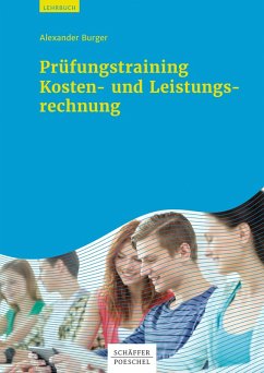 Prüfungstraining Kosten- und Leistungsrechnung (eBook, ePUB) - Burger, Alexander
