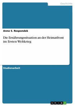 Die Ernährungssituation an der Heimatfront im Ersten Weltkrieg (eBook, PDF)