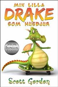 Min Lilla Drake som Husdjur: Special Bilingual Edition (eBook, ePUB) - Gordon, Scott