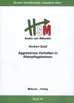 Aggressives Verhalten in Altenpflegeheimen (Mängelexemplar) - Seidl, Norbert