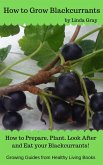 How to Grow Blackcurrants (Growing Guides) (eBook, ePUB)