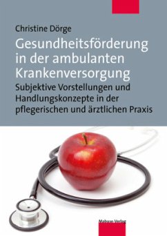 Gesundheitsförderung in der ambulanten Krankenversorgung (Mängelexemplar) - Dörge, Christine