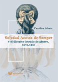 Soledad Acosta de Samper y el discurso letrado de género, 1853-1881 (eBook, ePUB)