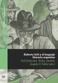 Roberto Arlt y el lenguaje literario argentino (eBook, ePUB)