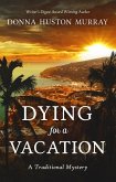 Dying for a Vacation (eBook, ePUB) Dying for a Vacation (eBook, ePUB)