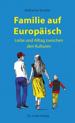 Familie auf Europäisch (eBook, ePUB) - Strobel, Katharina