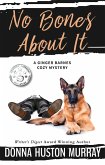 No Bones About It (A Ginger Barnes Cozy Mystery, #4) (eBook, ePUB) No Bones About It (A Ginger Barnes Cozy Mystery, #4) (eBook, ePUB)
