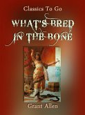 What's Bred in the Bone (eBook, ePUB)