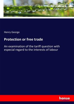 Protection or free trade - George, Henry