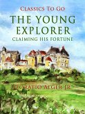 The Young Explorer Claiming His Fortune (eBook, ePUB) The Young Explorer Claiming His Fortune (eBook, ePUB)