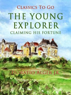 Cover The Young Explorer Claiming His Fortune (eBook, ePUB)