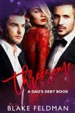 Threesome (Dad's Debt, #2) (eBook, ePUB)