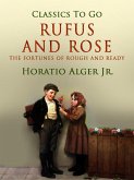 Rufus And Rose The Fortunes Of Rough And Ready (eBook, ePUB)
