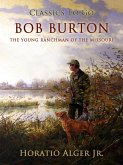 Bob Burton The Young Ranchman of the Missouri (eBook, ePUB)