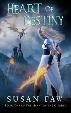 Heart Of Destiny (The Heart of the Citadel, #1) (eBook, ePUB) - Faw, Susan