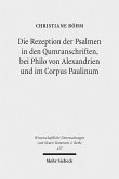 Die Rezeption der Psalmen in den Qumranschriften, bei Philo von Alexandrien und im Corpus Paulinum (eBook, PDF)