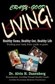 Crazy-Good Living! (eBook, ePUB)