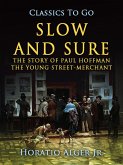 Slow and Sure The Story Of Paul Hoffman The Young Street-Merchant (eBook, ePUB)