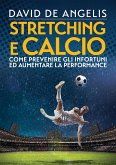 Stretching e Calcio (eBook, ePUB)