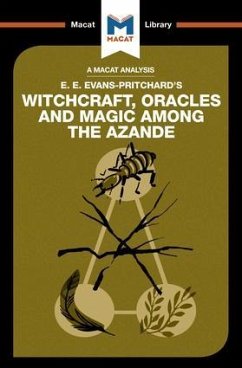 An Analysis of E.E. Evans-Pritchard's Witchcraft, Oracles and Magic Among the Azande - Wheater, Kitty