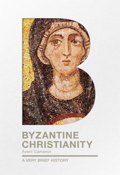 Byzantine Christianity - Cameron, Prof. Dame Averil