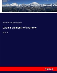Quain's elements of anatomy - Sharpey, William; Thomson, Allen