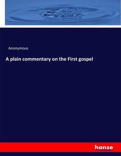 A plain commentary on the First gospel