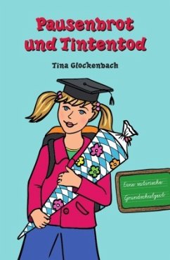 Pausenbrot und Tintentod - Glockenbach, Tina