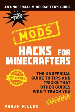 Hacks for Minecrafters: Mods - Miller, Megan