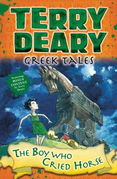 Greek Tales: The Boy Who Cried Horse - Deary, Terry