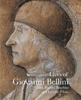 Lives of Giovanni Bellini - Vasari, Giorgio; Ridolfi, Carlo; d'Este, Isabella