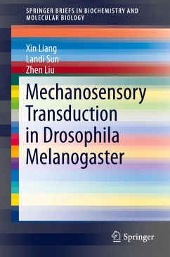 Mechanosensory Transduction in Drosophila Melanogaster - Liang, Xin;Sun, Landi;Liu, Zhen