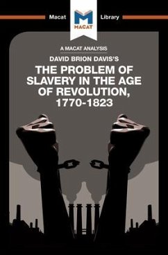 An Analysis of David Brion Davis's The Problem of Slavery in the Age of Revolution, 1770-1823 - Money, Duncan; Xidas, Jason