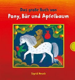 Das große Buch von Pony, Bär und Apfelbaum - Heuck, Sigrid