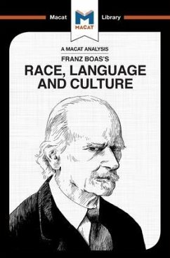 An Analysis of Franz Boas's Race, Language and Culture - Seiferle-Valencia, Anna