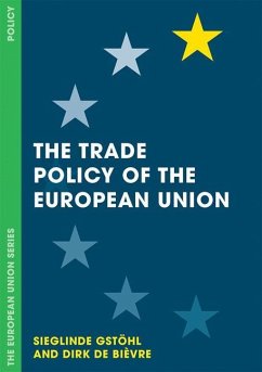 The Trade Policy of the European Union - Bievre, Dirk De; Gstohl, Sieglinde
