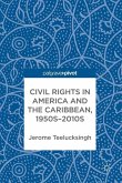 Civil Rights in America and the Caribbean, 1950s¿2010s