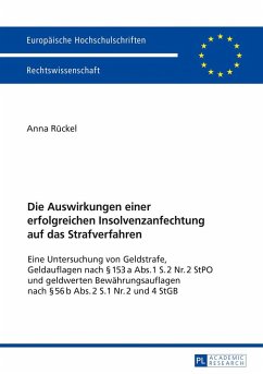 Die Auswirkungen einer erfolgreichen Insolvenzanfechtung auf das Strafverfahren - Rückel, Anna