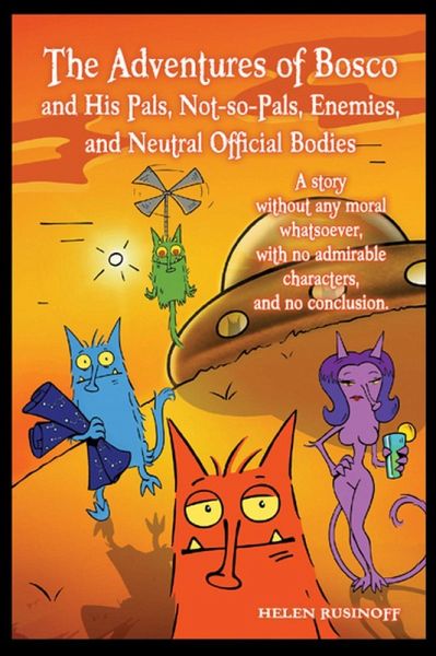 The Adventures of Bosco and His Pals, Not-so-Pals, Enemies, and Neutral Official Bodies (eBook, ePUB)