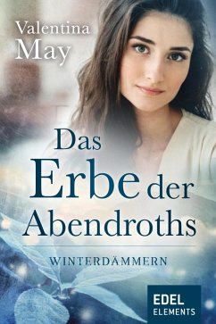 Winterdämmern / Das Erbe der Abendroths Bd.2 (eBook, ePUB) - May, Valentina